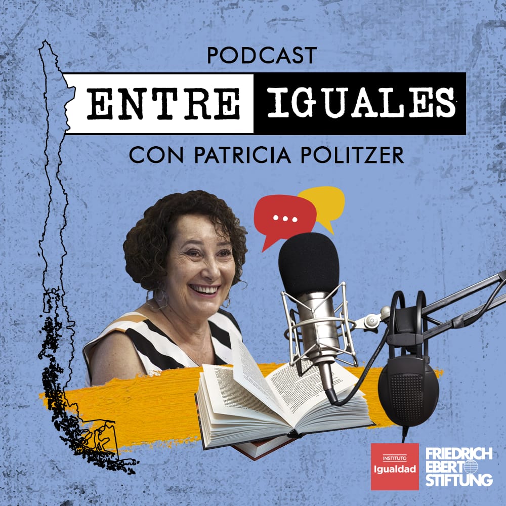 Entre Iguales Podcast Del Instituto Igualdad Esta Semana Conversamos Con Patricia Politzer Instituto Igualdad